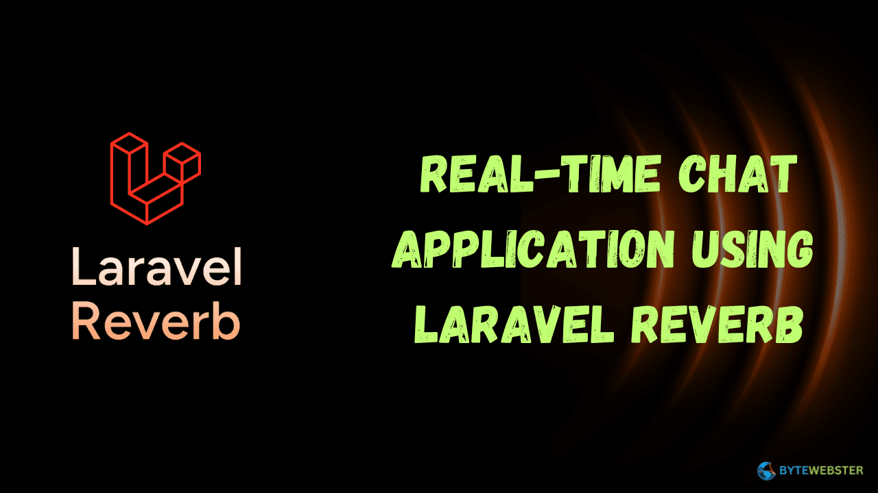 Learn How to make a Real-time chat application using Laravel Reverb